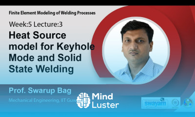 Lec 19 Heat source model for Keyhole mode and solid state welding