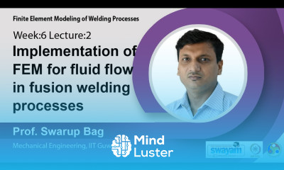 Lec 21 Implementation of FEM for fluid flow in fusion welding processes