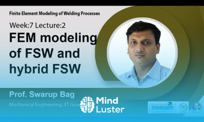 Lec 23 FEM modeling of FSW and hybrid FSW