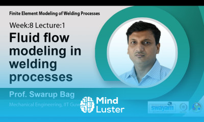 Lec 25 Fluid flow modeling in welding processes