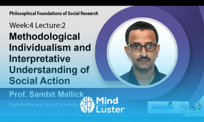 Lec 9 Methodological Individualism and Interpretative Understanding of Social Action
