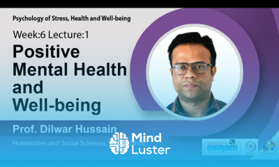 Lec 17 Positive mental health and well being