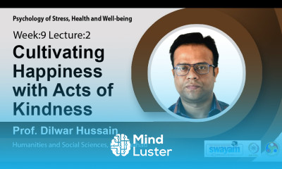 Lec 26 Cultivating happiness with acts of kindness