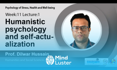 Lec 31 Humanistic psychology and self actualization