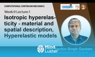 Lec 28 Isotropic hyperelasticity material and spatial description Hyperelastic models