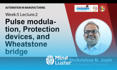 Lec 15 Pulse modulation Protection devices and Wheatstone bridge