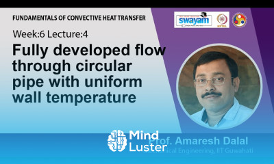 Lec 21 Fully developed flow through circular pipe with uniform wall temperature