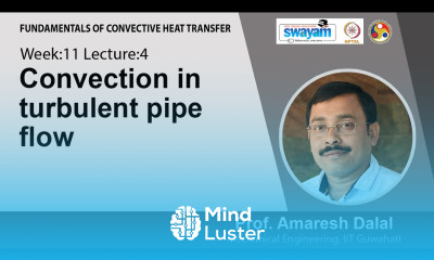 Lec 39 Convection in turbulent pipe flow