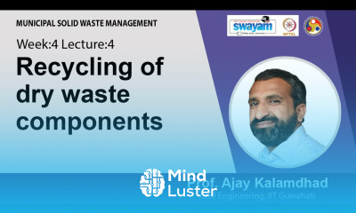 Lecture 18 Recycling of dry waste components