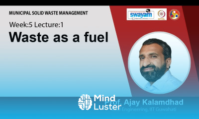 Lecture 19 Waste as a fuel