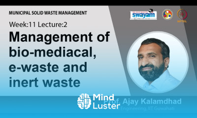 Lec 38 Management of bio mediacal e waste and inert waste