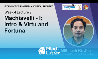 Lec 9 Machiavelli I Intro Virtu and Fortuna