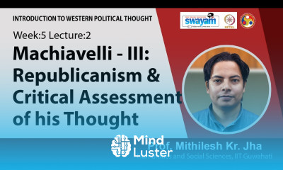 Lec 11 Machiavelli III Republicanism Critical Assessment of his Thought