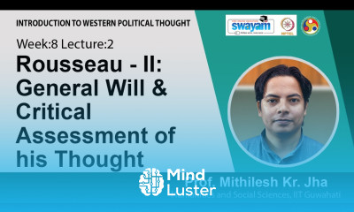 Lec 19 Rousseau II General Will Critical Assessment of his Thought
