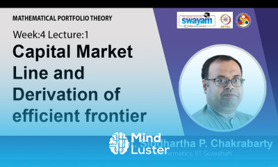 Lec 10 Capital Market Line and Derivation of efficient frontier
