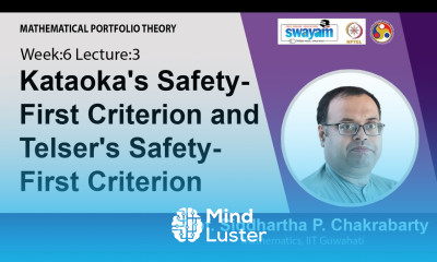 Lec 18   Kataoka s Safety First Criterion and Telser s Safety First Criterion