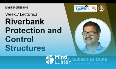 Lec 21 Riverbank Protection and Control Structures