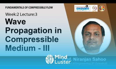 Lec 6 Wave Propagation in Compressible Medium III