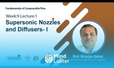 Lec 20 Supersonic Nozzles and Diffusers I