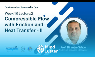 Lec 24 Compressible Flow with Friction and Heat Transfer II