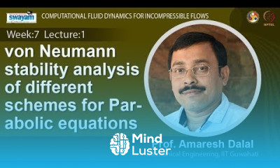 Lec 20 Von Neumann stability analysis of different schemes for Parabolic equations