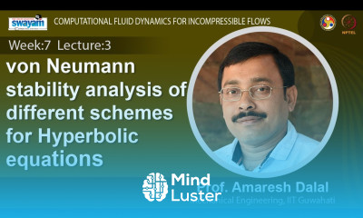 Lec 22 von Neumann stability analysis of different schemes for Hyperbolic equations