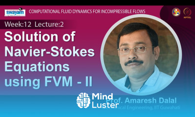 Lec 36 Solution of Navier Stokes Equations using FVM II