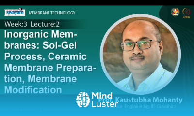 Lec 8 Inorganic membranes Sol Gel process ceramic membrane preparation membrane modification