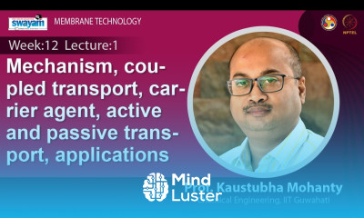 Lec 34 Mechanism coupled transport carrier agent active and passive transport applications
