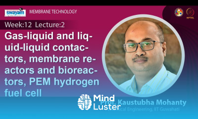 Lec 35 Gas liquid and liquid liquid contactors membrane reactors and bioreactors