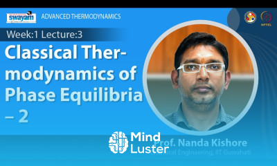 Lec 3 Classical Thermodynamics of Phase Equilibria – 2