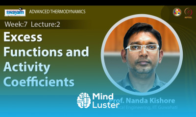 Lec 18 Excess Functions and Activity Coefficients