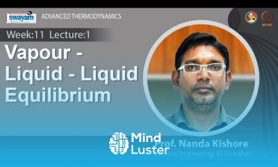 Lec 28 Vapour Liquid Liquid Equilibrium