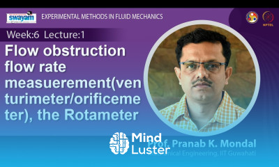 Lec 17 Flow obstruction flow rate measuerement venturimeter orificemeter the Rotameter