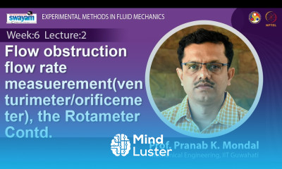 Lec 18 Flow obstruction flow rate measuerement venturimeter orificemeter the Rotameter Contd