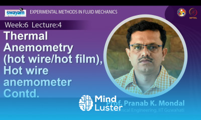 Lec 20 Thermal Anemometry hot wire hot film Hot wire anemometer Contd