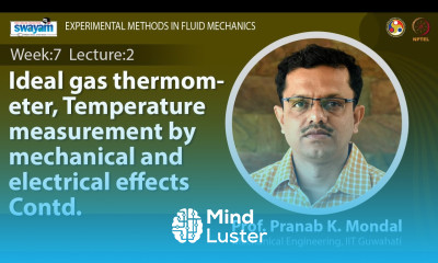 Lec 24 Ideal gas thermometer Temperature measurement by mechanical and electrical effects Contd