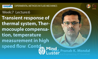 Lec 28 Transient response of thermal system Thermocouple compensation high speed flow Contd