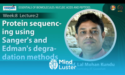 Lec 24 Protein sequencing using Sanger s and Edman s degradation methods