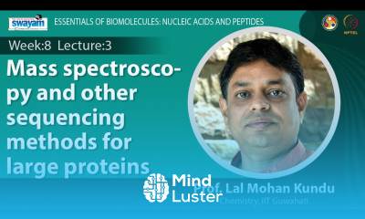 Lec 25 Mass spectroscopy and other sequencing methods for large proteins