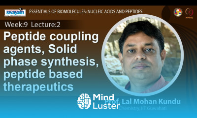 Lecture 27 Peptide coupling agents Solid phase synthesis peptide based therapeutics