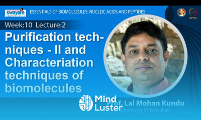 Lecture 30 Purification techniques II and Characterization techniques of biomolecules