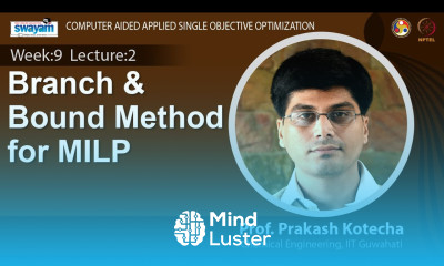 Lec 32 Branch Bound Method for MILP