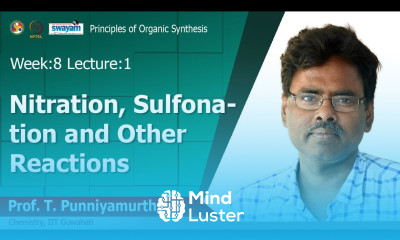 Lec 15 Nitration Sulfonation and other reactions