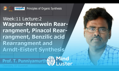 Lec 22 Wagner Meerwein rearrangment Pinacol rearrangment Benzilic acid rearrangment