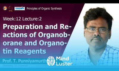 Lec 27 Preparation and reactions of organoborane and organotin reagents
