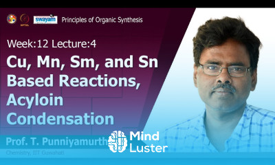 Lec 29 Cu Mn Sm and Sn Based Reactions Acyloin Condensation