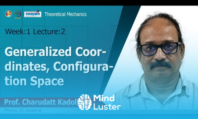 Lec 02 Generalized Coordinates Configuration Space