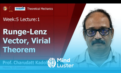 Lec 16 Runge Lenz Vector Virial Theorem