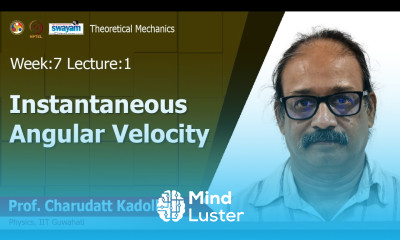 Lec 22 Instantaneous Angular Velocity